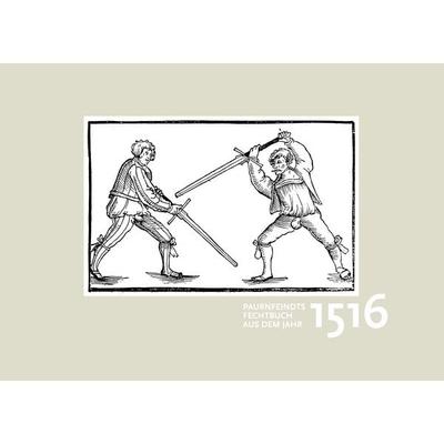 Paurnfeindts Fechtbuch aus dem Jahr 1516, Taschenbuch von , BoD – Books on Demand, 978-3-7357-8155-0