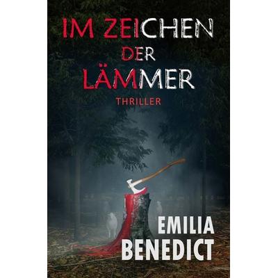 Im Zeichen der Lämmer, Taschenbuch von Emilia Benedict, Tolino Media