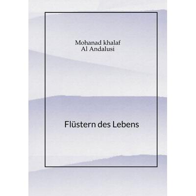Flüstern des Lebens, Gebundene Ausgabe von Mohanad Khalaf, Tredition, 978-3-384-67028-1