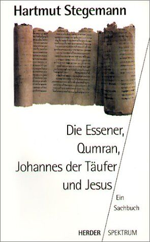 Hartmut Stegemann - Die Essener, Qumran, Johannes der Täufer und Jesus: Ein Sachbuch - Preis vom 13.10.2026 19:28:25 h