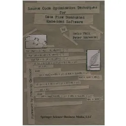 Source Code Optimization Techniques for Data Flow Dominated Embedded Software, Fachbücher von Heiko Falk, Peter Marwedel