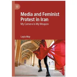 Media and Feminist Protest in Iran, Fachbücher von Layla May