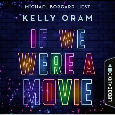 If we were a movie - Kelly Oram, Audio, 9783754001844