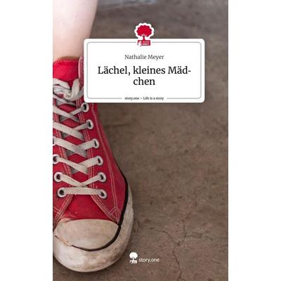 Lächel, kleines Mädchen. Life is a Story - story.one, Gebundene Ausgabe von Nathalie Meyer, Storylution, 978-3-7115-6505-1