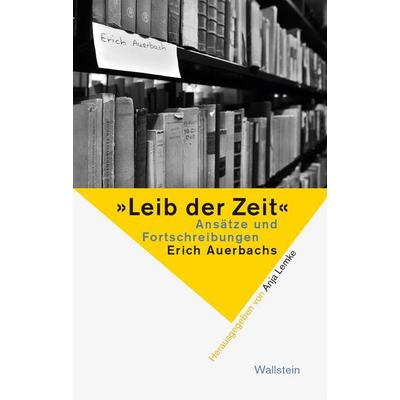 »Leib der Zeit«, Gebundene Ausgabe von , Wallstein, 978-3-8353-5637-5