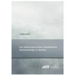 Zum Dämpfungsverhalten viskoelastischer Klebverbindungen im Stahlbau, Fachbücher von Jannis Damm