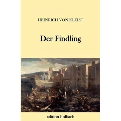 Der Findling, Taschenbuch von Heinrich Kleist, Epubli, 978-3-7450-8240-1