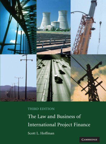 Hoffman, Scott L. - The Law and Business of International Project Finance: A Resource for Governments, Sponsors, Lawyers, and Project Participants - Preis vom 09.10.2026 07:28:09 h