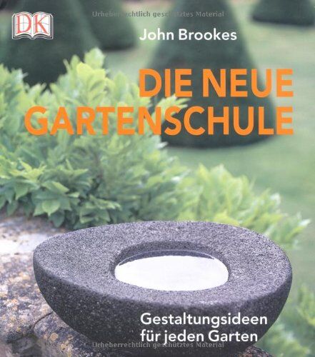 John Brookes - Die neue Gartenschule: Gestaltungsideen für jeden Garten - Preis vom 09.10.2026 07:28:09 h