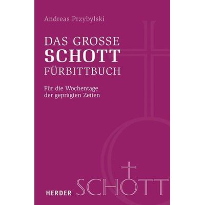 Das große SCHOTT-Fürbittbuch, Gebundene Ausgabe von Andreas Przybylski, Herder, 978-3-451-38835-4