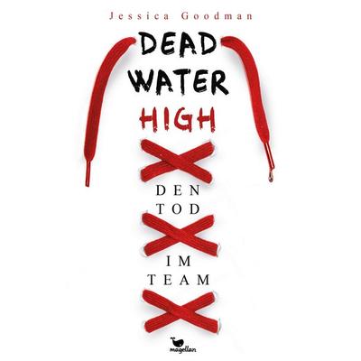 Deadwater High – Den Tod im Team, Gebundene Ausgabe von Jessica Goodman, Magellan