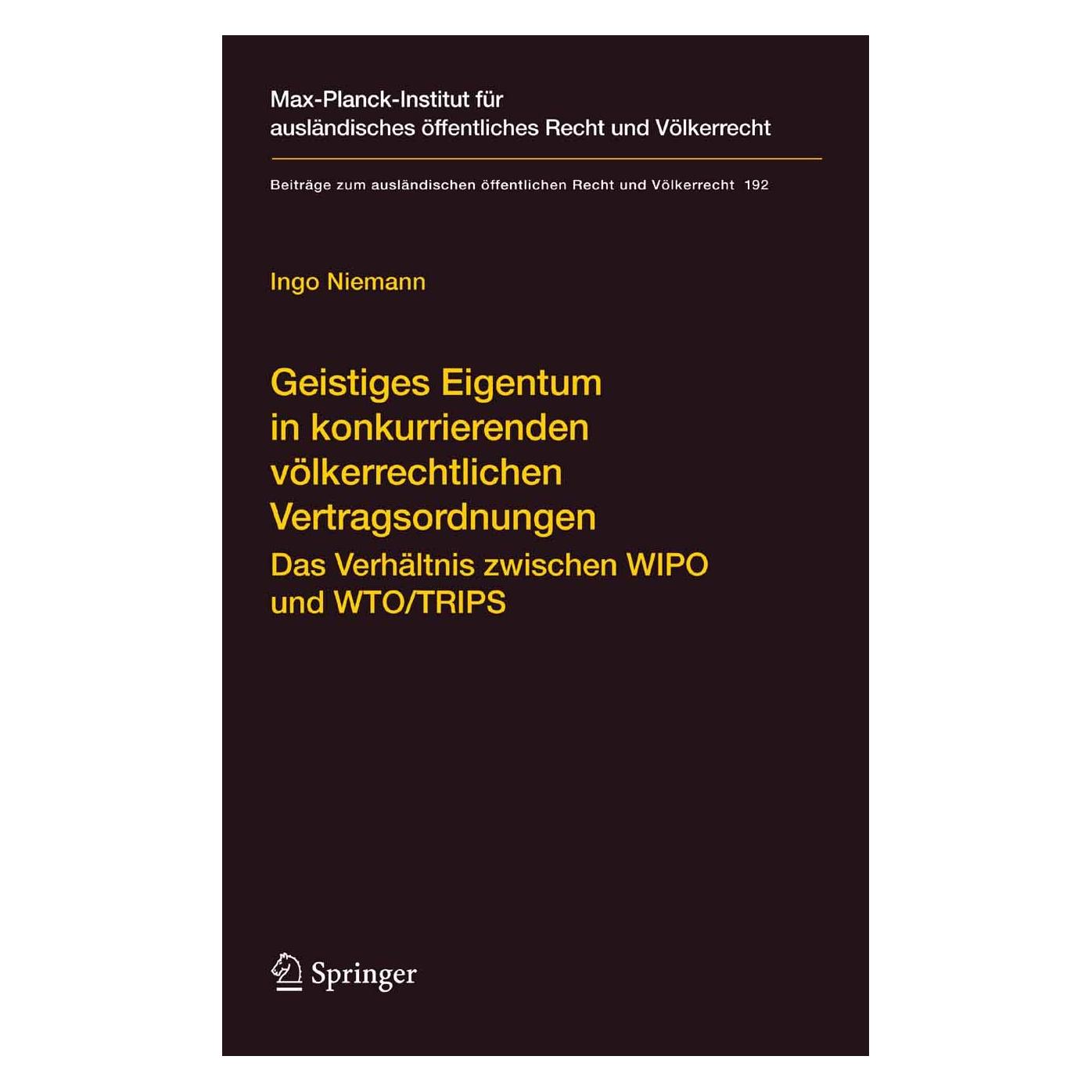 Springer Geistiges Eigentum in konkurrierenden völkerrechtlichen Vertragsordnungen (9783540753483)