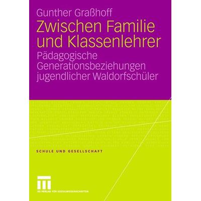Zwischen Familie und Klassenlehrer, Taschenbuch von Gunther Grasshoff, VS Verlag für Sozialwissenschaften, 978-3-531-15871-6