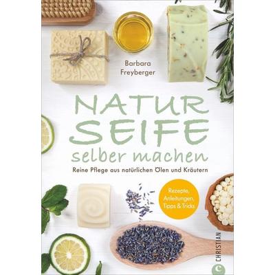 Naturseife selber machen, Gebundene Ausgabe von Barbara Freyberger, Christian, 978-3-95961-111-4