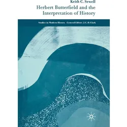 Herbert Butterfield and the Interpretation of History, Fachbücher von K. Sewell