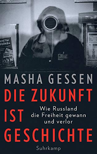 Masha Gessen - Die Zukunft ist Geschichte: Wie Russland die Freiheit gewann und verlor - Preis vom 11.10.2026 15:43:13 h
