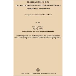Das Nassspinnen von Bastfasergarnen mit Spinnbadzusätzen unter Ausnutzung einer zentralen Spinnw, Fachbücher von Waldemar Rohs