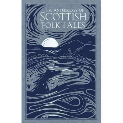 The Anthology of Scottish Folk Tales, Gebundene Ausgabe von Folk Tales Authors, The History Press, 978-0-7509-9203-9