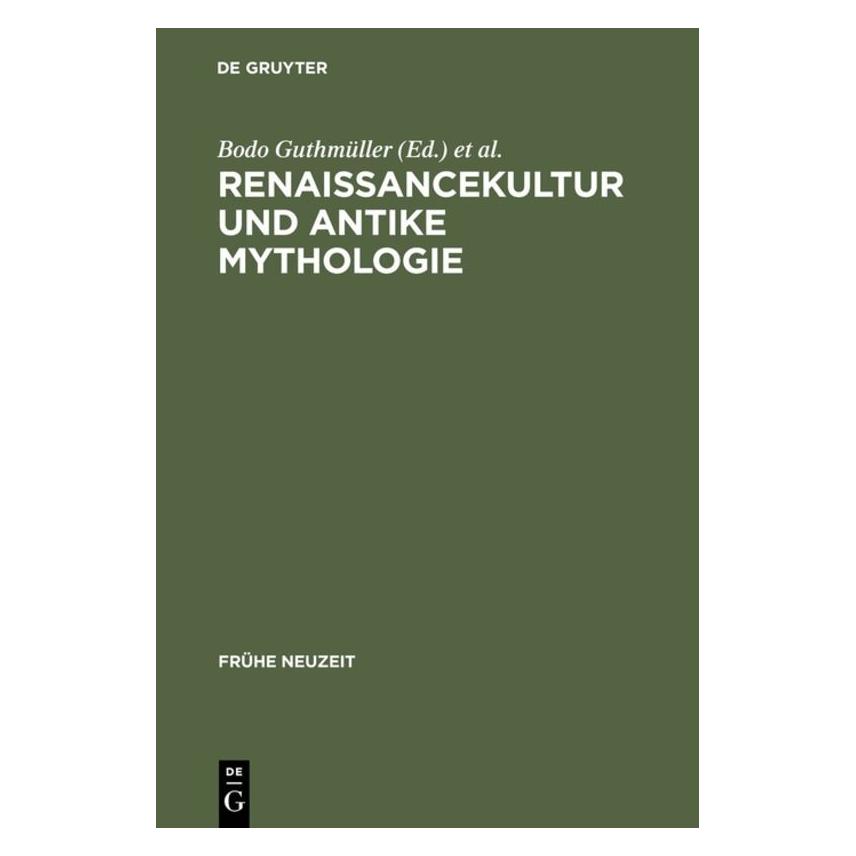 De Gruyter Renaissancekultur und antike Mythologie (Deutsch, Hardcover, Bodo Guthmüller, Kühlmann) (67827789)