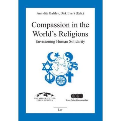 Compassion in the World's Religions, Taschenbuch von , Lit Verlag, 978-3-643-10476-2