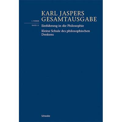 Einführung in die Philosophie / Kleine Schule des philosophischen Denkens, Taschenbuch von Karl Jaspers, Schwabe Verlagsgruppe AG Schwabe Verlag,