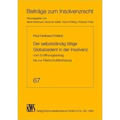Der selbstständig tätige Globalzedent in der Insolvenz, Paperback von Paul Ferdinand Fröhlich, RWS Vlg Kommunikationsforum, 978-3-8145-1667-7