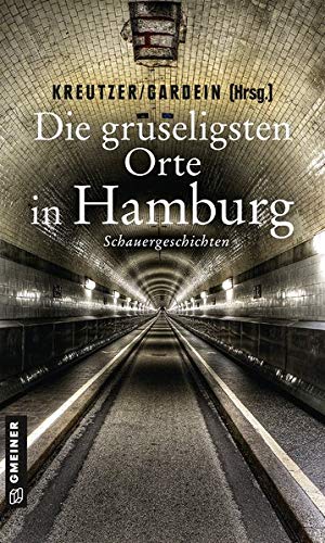 Lutz Kreutzer - Die gruseligsten Orte in Hamburg: Schauergeschichten (Gruselige Orte) (Kriminalromane im GMEINER-Verlag) - Preis vom 09.10.2026 07:28:09 h