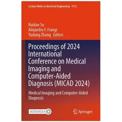 Proceedings of 2024 International Conference on Medical Imaging and Computer-Aid, Fachbücher von Alejandro F. Frangi, Ruidan Su, Yudong Zhang, Alejandro, F Frangi