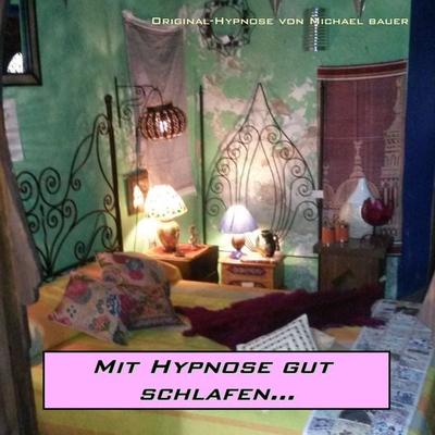 Mit Hypnose gut schlafen - Michael Bauer, Audio, 4064066254032