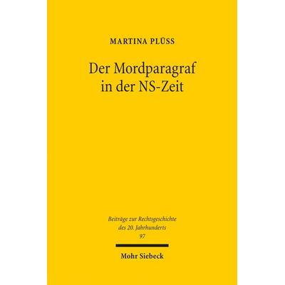 Der Mordparagraf in der NS-Zeit, Taschenbuch von Martina Plüss, Mohr Siebeck, 978-3-16-155898-6