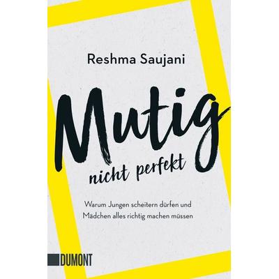Mutig, nicht perfekt, Taschenbuch von Reshma Saujani, DuMont Buchverlag