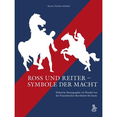 Ross und Reiter – Symbole der Macht, Gebundene Ausgabe von Renate Prochno-Schinkel, Deutscher Verlag für Kunstwissenschaft