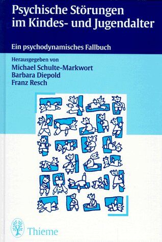 Michael Schulte-Markwort - Psychische Störungen im Kindes- und Jugendalter. Ein psychodynamisches Fallbuch - Preis vom 09.10.2026 07:28:09 h