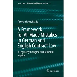 A Framework for AI-Made Mistakes in German and English Contract Law, Fachbücher von Turkhan Ismayilzada