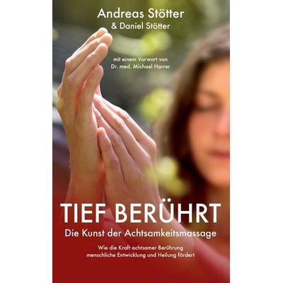 Tief berührt, Taschenbuch von Andreas Stötter,Daniel Stötter, BoD – Books on Demand