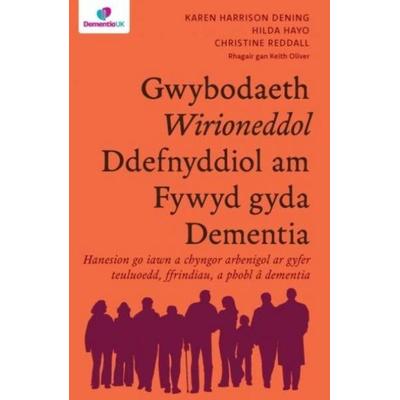 Darllen yn Well: Gwybodaeth Wirioneddol Ddefnyddiol am Fywyd gyda Dementia, Taschenbuch von Christine Reddall,Hilda Hayo,Karen Harrison Dening, Atebol
