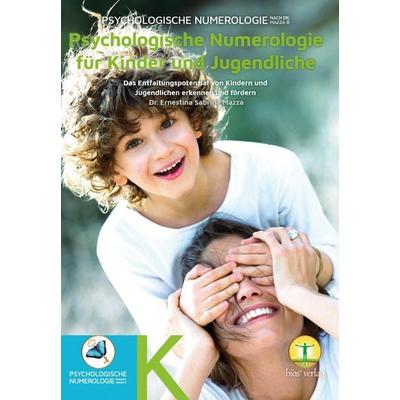 Psychologische Numerologie für Kinder und Jugendliche, Taschenbuch von Ernestina Mazza, Akademie bios - Dr. Ernestina Mazza OG, 978-3-902907-08-0