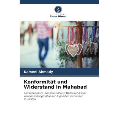Konformität und Widerstand in Mahabad, Taschenbuch von Kameel Ahmady, Verlag Unser Wissen, 978-620-5-45533-3