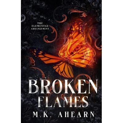 Broken Flames, Taschenbuch von Mk Ahearn, Azala Press, 978-1-963836-85-1