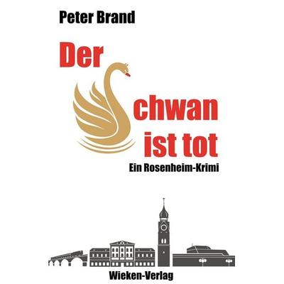 Der Schwan ist tot, Taschenbuch von Peter Brand, Wieken-Verlag, 978-3-943621-28-0