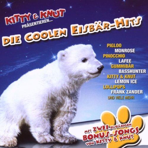 Various - Die Coolen Eisbär-Hits (Kitty & Knut Präsentieren) - Preis vom 09.10.2026 07:28:09 h
