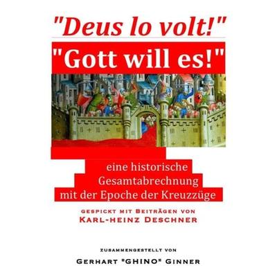 'Deus lo volt!' - 'Gott will es!'; Taschenbuch von Gerhart ginner, Epubli, 978-3-7485-2793-0