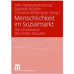 Menschlichkeit im Sozialmarkt, Fachbücher von Christina Wildenauer, DRK-Generalsekretariat, Gabriele Rössler