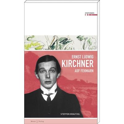 Ernst Ludwig Kirchner auf Fehmarn, Paperback von Steffen Krautzig, Morio, 978-3-945424-41-4