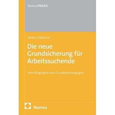 Die neue Grundsicherung für Arbeitssuchende, Taschenbuch von Daniel Herbe,Ingo Palsherm, Nomos, 978-3-7560-3784-1