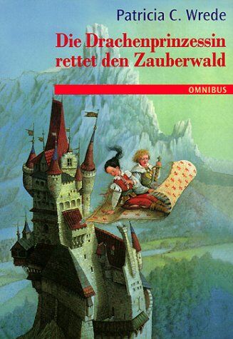Wrede, Patricia C. - Die Zauberwald-Chronik 02. Die Drachenprinzessin rettet den Zauberwald.: BD 2 - Preis vom 30.09.2026 09:01:18 h