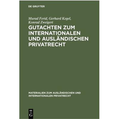Gutachten zum Internationalen und Ausländischen Privatrecht, Gebundene Ausgabe von Murad Ferid,Gerhard Kegel,Konrad Zweigert, De Gruyter,