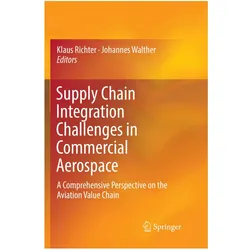 Supply Chain Integration Challenges in Commercial Aerospace, Fachbücher von Johannes Walther, Klaus Richter