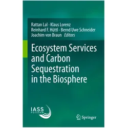 Ecosystem Services and Carbon Sequestration in the Biosphere, Fachbücher von Joachim von Braun, Klaus Lorenz, Reinhard F. Hüttl, Bernd Uwe Schneider, Rattan Lal