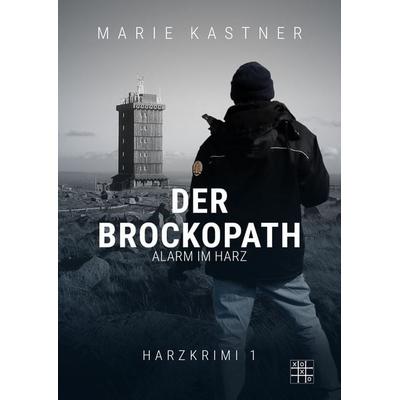 Der Brockopath, Taschenbuch von Marie Kastner, XOXO-Verlag